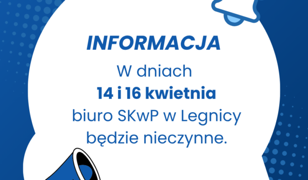 Biuro Oddziału będzie nieczynne w dniach 14 oraz 16.04