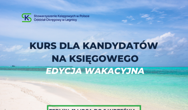 I stopień - Kurs podstaw rachunkowości - dla kandydatów na księgowego- WAKACJE 2026